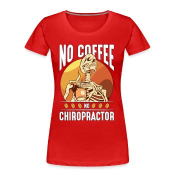 Chiropraticien Pas de café Pas d’ostéopathe Amateur de café - T-shirt bio Premium Femme - rouge - Devant - Mia (176cm)