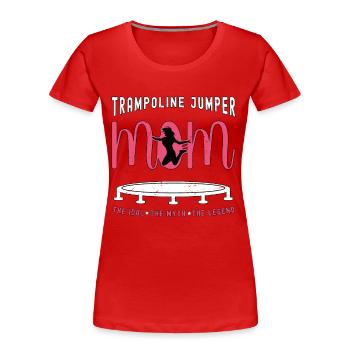 Trampoline Jumper Mom The Idol The Trampolinist - Frauen Premium Bio T-Shirt - Rot - Vorne - Mia (176cm)