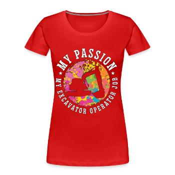 Opérateur d’excavatrice Ma passion Mon opérateur d’excavatrice - T-shirt bio Premium Femme - rouge - Devant - Mia (176cm)