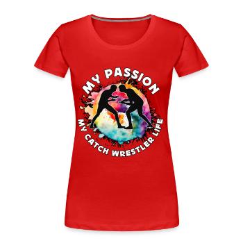 Catch Wrestler Ma Passion Ma Lutte Libre - T-shirt bio Premium Femme - rouge - Devant - Mia (176cm)