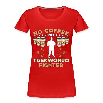 Taekwondo Fighter No Coffee Taekwondo Coffee Lover - Frauen Premium Bio T-Shirt - Rot - Vorne - Mia (176cm)