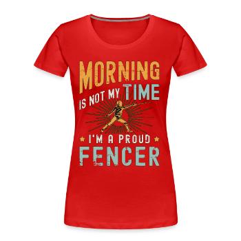 Le matin de l’escrimeur n’est pas mon heure, je suis un combattant à l’épée - T-shirt bio Premium Femme - rouge - Devant - Mia (176cm)
