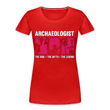 Archaeologist Mom The Idol The Myth Paleontology - Frauen Premium Bio T-Shirt - Rot - Vorne - Mia (176cm)