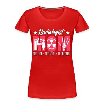 Radiologist Mom The Idol The Myth The Technologist - Women's Premium Organic T-Shirt - red - Front - Mia (176cm)