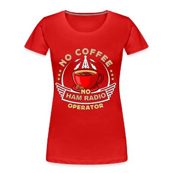 Opérateur radio amateur Pas d’opérateur de café Amateur de café - T-shirt bio Premium Femme - rouge - Devant - Mia (176cm)