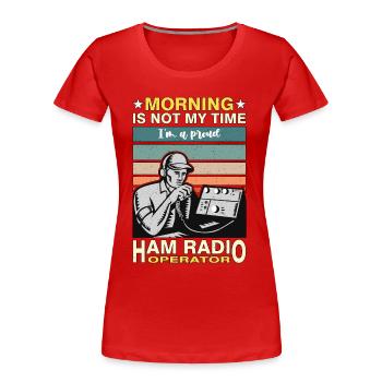 Opérateur radio amateur Le matin n’est pas mon opérateur de temps - T-shirt bio Premium Femme - rouge - Devant - Mia (176cm)