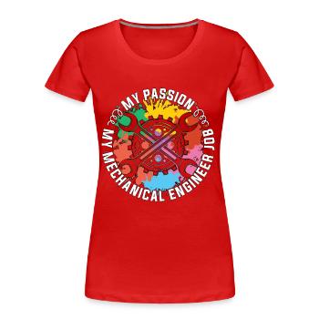 Mechanical Engineer My Passion My Engineering - Frauen Premium Bio T-Shirt - Rot - Vorne - Mia (176cm)