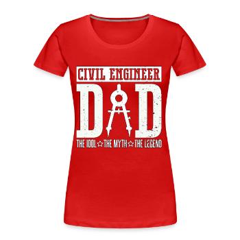 Civil Engineer Dad The Idol The Myth Construction - Frauen Premium Bio T-Shirt - Rot - Vorne - Mia (176cm)