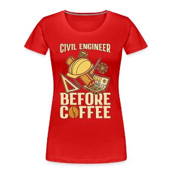 Civil Engineer Before Engineering Coffee Lover - Frauen Premium Bio T-Shirt - Rot - Vorne - Mia (176cm)
