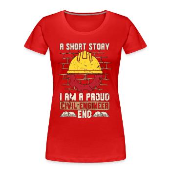 Civil Engineer A Short Story I Am A Contractor - Frauen Premium Bio T-Shirt - Rot - Vorne - Mia (176cm)