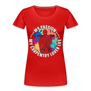 Amoureux de la menuiserie Ma passion Ma menuiserie Menuisier - T-shirt bio Premium Femme - rouge - Devant - Mia (176cm)