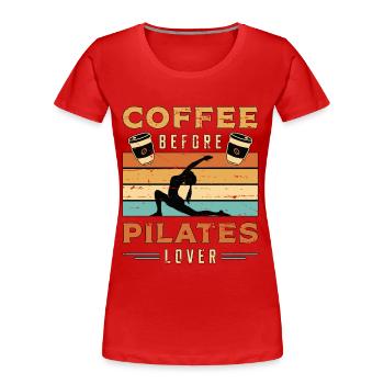 Pilates Lover Coffee Pilates Class Coffee Lover - Frauen Premium Bio T-Shirt - Rot - Vorne - Mia (176cm)