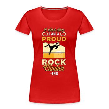 Rock Climber A Short Story I Am A Mountaineering - Frauen Premium Bio T-Shirt - Rot - Vorne - Mia (176cm)