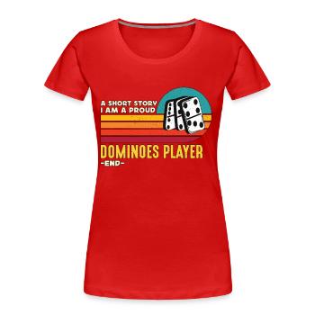 Joueur de dominos Une histoire courte Je suis un amateur de dominos - T-shirt bio Premium Femme - rouge - Devant - Mia (176cm)