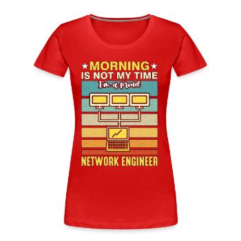 Network Engineer Morning Is Not My Time Networking - Frauen Premium Bio T-Shirt - Rot - Vorne - Mia (176cm)