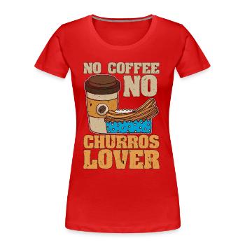 Amateur de churros sans café Amateur de café - T-shirt bio Premium Femme - rouge - Devant - Mia (176cm)