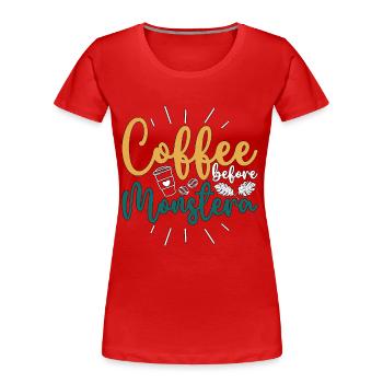 Monster Lover Coffee Before Gardening Coffee Lover - Frauen Premium Bio T-Shirt - Rot - Vorne - Mia (176cm)