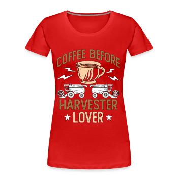 Harvester Lover Coffee Before Farming Coffee Lover - Frauen Premium Bio T-Shirt - Rot - Vorne - Mia (176cm)