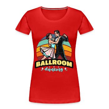 Ballroom Dance Ballroom Dancing Loves Dance Sport - Women's Premium Organic T-Shirt - red - Front - Mia (176cm)