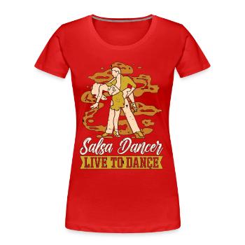 Salsa Dancer Live To Mambo Dancing Salsa Dancer - Frauen Premium Bio T-Shirt - Rot - Vorne - Mia (176cm)