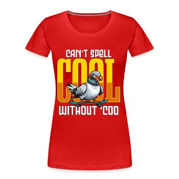 Homing Pigeon Can't Spell Cool Without Bird Lover - Women's Premium Organic T-Shirt - red - Front - Mia (176cm)