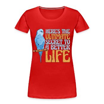 Perruche : Voici l’ultime perruche perruche - T-shirt bio Premium Femme - rouge - Devant - Mia (176cm)