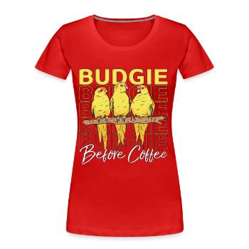 Perruche avant le café Propriétaire de perruche Amateur de café - T-shirt bio Premium Femme - rouge - Devant - Mia (176cm)
