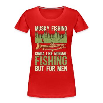 Pêche musquée un peu comme un amateur de canne à pêche normal - T-shirt bio Premium Femme - rouge - Devant - Mia (176cm)