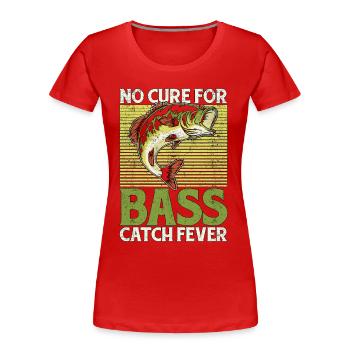 Bass Fishing No Cure For Bass Catch Fishing Lover - Women's Premium Organic T-Shirt - red - Front - Mia (176cm)