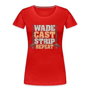 Fly Fishing Wade Cast Strip Repeat Bass Fishing - Women's Premium Organic T-Shirt - red - Front - Mia (176cm)