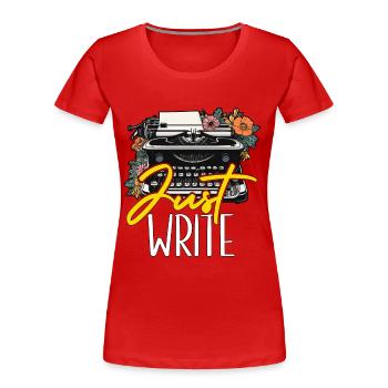 Writing Just Write Novelist Book Writer Publisher - Women's Premium Organic T-Shirt - red - Front - Mia (176cm)