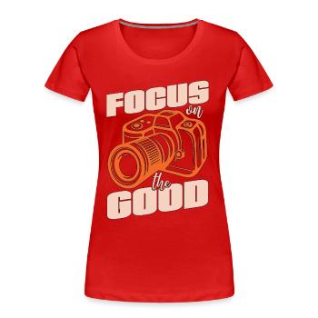 Photographer Focus On The Good Photograph Camera - Frauen Premium Bio T-Shirt - Rot - Vorne - Mia (176cm)