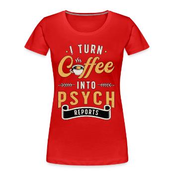 Psychiatre Je transforme le café en travail social psychologique - T-shirt bio Premium Femme - rouge - Devant - Mia (176cm)