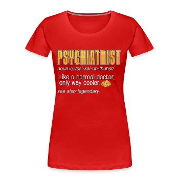 Psychiatre comme un médecin normal Travail social uniquement - T-shirt bio Premium Femme - rouge - Devant - Mia (176cm)
