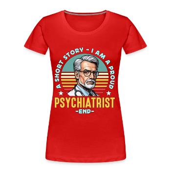 Psychiatre Une nouvelle Je suis un fier thérapeute - T-shirt bio Premium Femme - rouge - Devant - Mia (176cm)