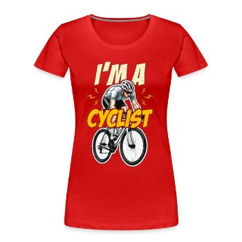 I'm A Cyclist Loves Cycling Racing Bike Cyclist - Frauen Premium Bio T-Shirt - Rot - Vorne - Mia (176cm)