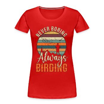 Birdwatching Never Boring Always Retro Bird Feeder - Frauen Premium Bio T-Shirt - Rot - Vorne - Mia (176cm)