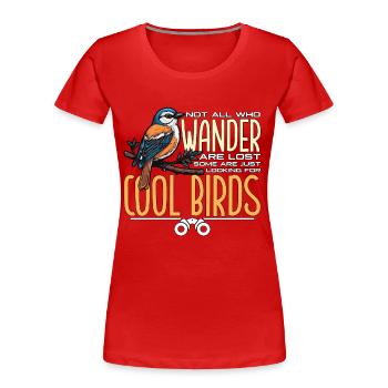 Birdwatching Not All Who Wander Are Lost Birding - Frauen Premium Bio T-Shirt - Rot - Vorne - Mia (176cm)