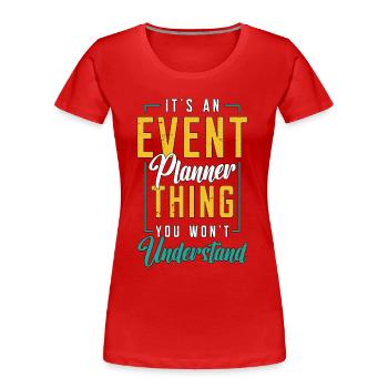 Events Coordinator It's An Event Planner Planning - Frauen Premium Bio T-Shirt - Rot - Vorne - Mia (176cm)