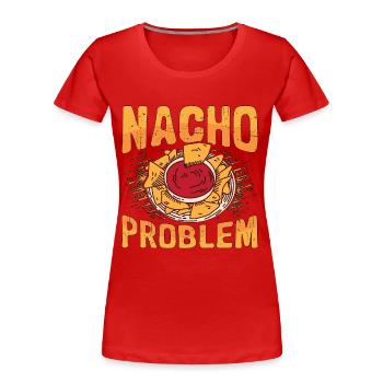 Nacho Problem Amateur de cuisine mexicaine Amateur de nachos - T-shirt bio Premium Femme - rouge - Devant - Mia (176cm)