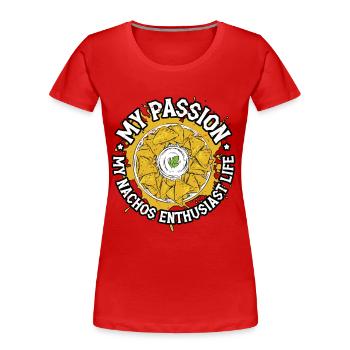 Passionné de nachos Ma passion Mon amateur de nourriture de nachos - T-shirt bio Premium Femme - rouge - Devant - Mia (176cm)