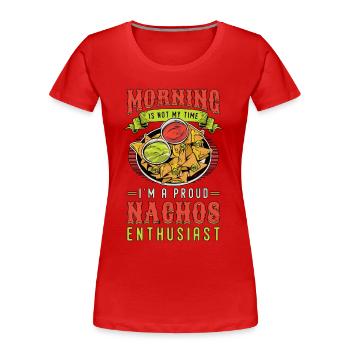 Nachos Enthusiast Morning n’est pas mon fromage Nacho - T-shirt bio Premium Femme - rouge - Devant - Mia (176cm)