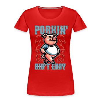 Pulled Pork BBQ Porkin' Ain't Easy Grilled Meat - Frauen Premium Bio T-Shirt - Rot - Vorne - Mia (176cm)