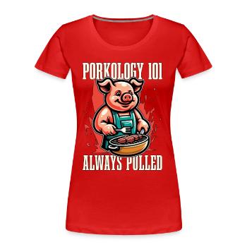 Pulled Pork BBQ Porkology 101 Always Meat Lover - Frauen Premium Bio T-Shirt - Rot - Vorne - Mia (176cm)