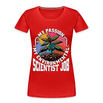 Environmental Scientist My Passion Agriculturist - Women's Premium Organic T-Shirt - red - Front - Mia (176cm)