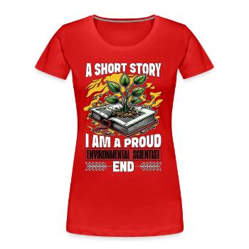 Environmental Scientist A Short Story Biologist - Women's Premium Organic T-Shirt - red - Front - Mia (176cm)
