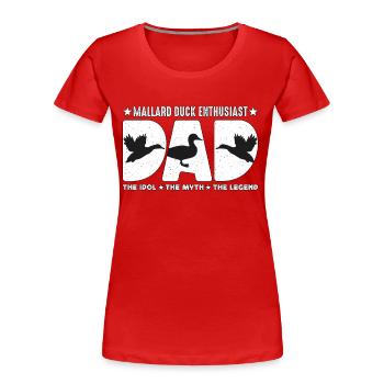 Canard colvert Passionné Papa L’Idole Amoureux des Canards - T-shirt bio Premium Femme - rouge - Devant - Mia (176cm)