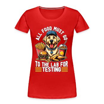 Labrador Retriever All Food Must Go To Pet Owner - Frauen Premium Bio T-Shirt - Rot - Vorne - Mia (176cm)