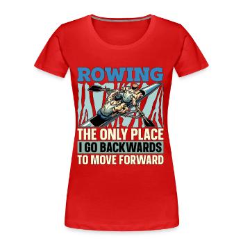 L’aviron d’eau : le seul endroit où je fais marche arrière - T-shirt bio Premium Femme - rouge - Devant - Mia (176cm)