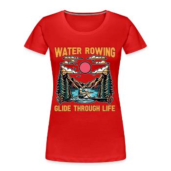 Aviron aquatique Glisse dans la vie Nautisme Canoë - T-shirt bio Premium Femme - rouge - Devant - Mia (176cm)